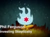 Phil Ferguson - Investing Skeptically