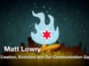 Creationism, Evolution, and Our Communication Gap -Matt Lowry